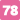 78