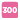 300