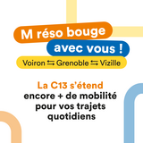 M réso bouge avec vous Voiron Grenoble Vizille. La C13 s’étend : encore + de mobilité pour vos trajets quotidiens