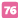 76